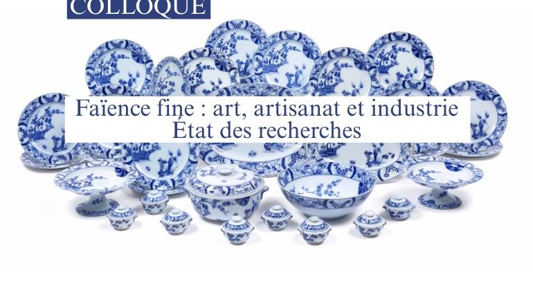 Faïence fine : un colloque consacré à l’art, à l’artisanat et à l’industrie
